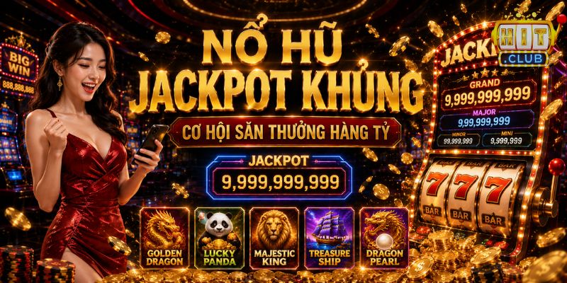 Nổ hũ Jackpot HITCLUB
